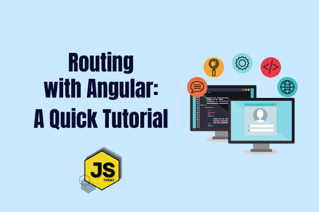Routing with Angular: A Quick Tutorial