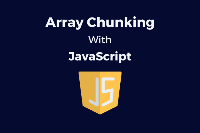 How to Chunk an Array with JavaScript