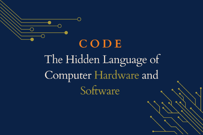 Code: The Hidden Language of Computer Hardware and Software: An In-Depth Review 2023
