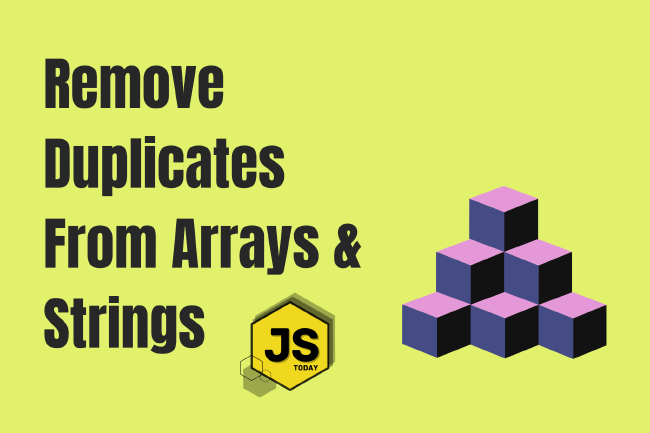 Remove Duplicates from Arrays and Strings in JavaScript