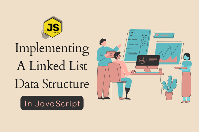 Implementing a Linked List Data Structure with JavaScript