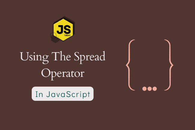 Using The Spread Operator in JavaScript