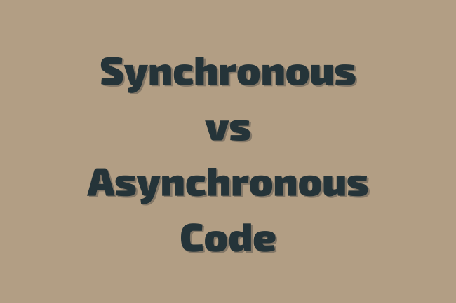 Synchronous vs. Asynchronous Code: What's the difference?