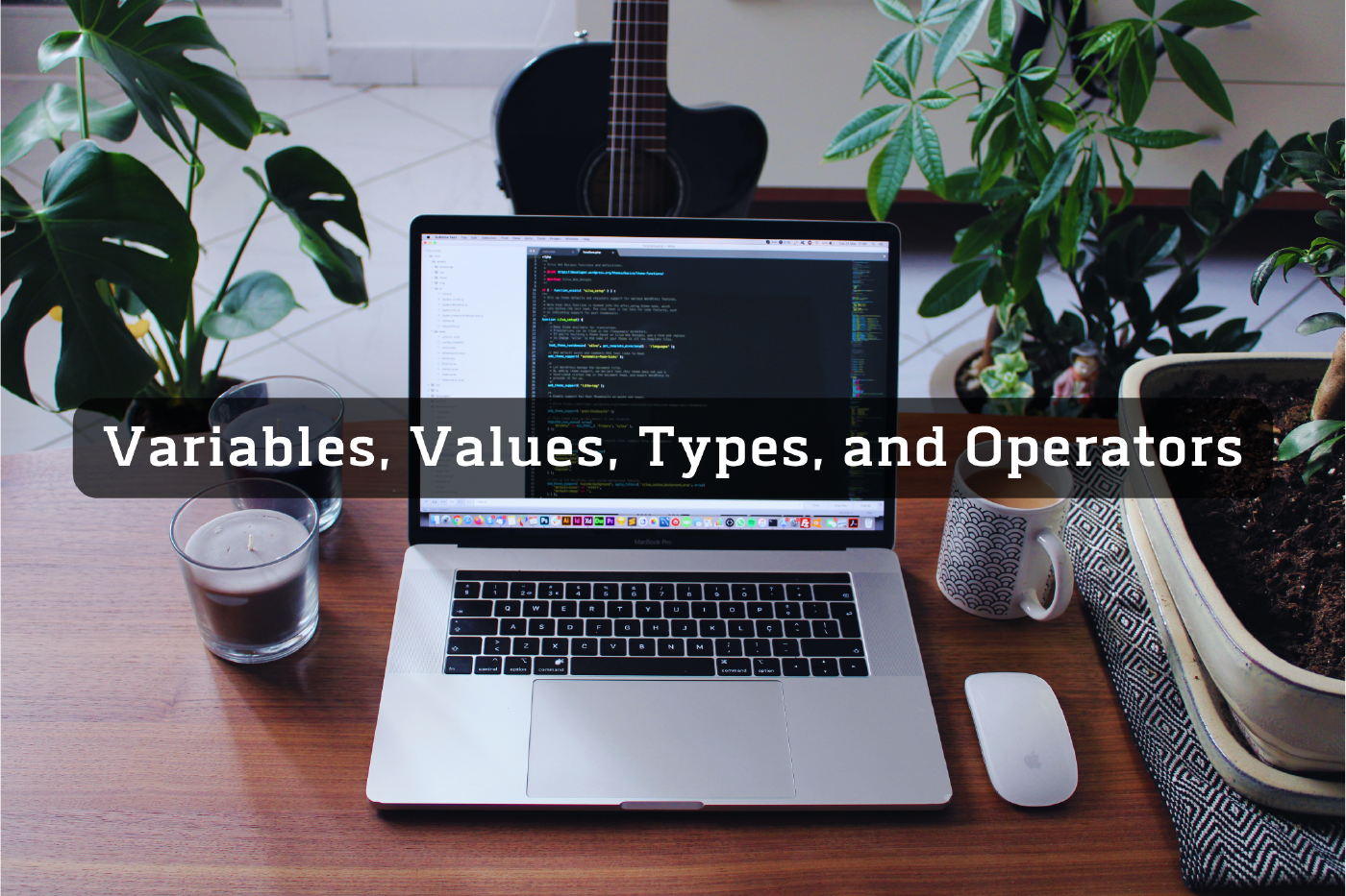 JavaScript: Variables, Values, Types, and Operators
